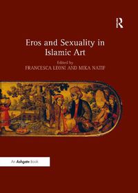 Cover image for Eros and Sexuality in Islamic Art