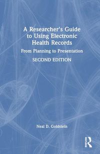 Cover image for A Researcher's Guide to Using Electronic Health Records