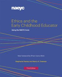 Cover image for Ethics and the Early Childhood Educator: Using the NAEYC Code