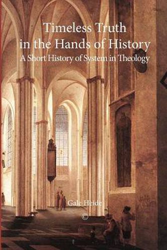 Cover image for Timeless Truth in the Hands of History: A Short History of System in Theology