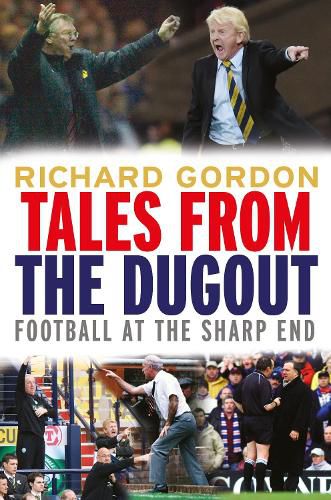 Cover image for Tales from the Dugout: Football at the Sharp End