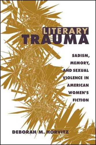 Cover image for Literary Trauma: Sadism, Memory, and Sexual Violence in American Women's Fiction