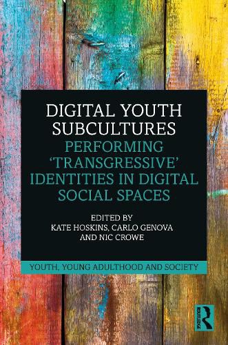 Cover image for Digital Youth Subcultures: Performing 'Transgressive' Identities in Digital Social Spaces