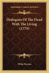 Cover image for Dialogues of the Dead with the Living (1779)