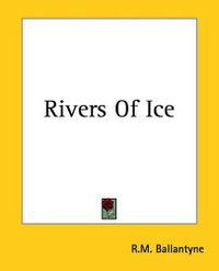 Cover image for Rivers Of Ice