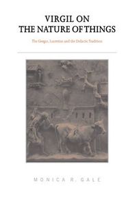 Cover image for Virgil on the Nature of Things: The Georgics, Lucretius and the Didactic Tradition