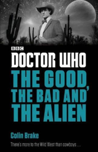 Cover image for Doctor Who: The Good, the Bad and the Alien