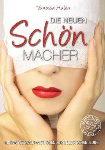 Cover image for Die neuen Schoenmacher: Innovative Beautymethoden zur Selbstbehandlung