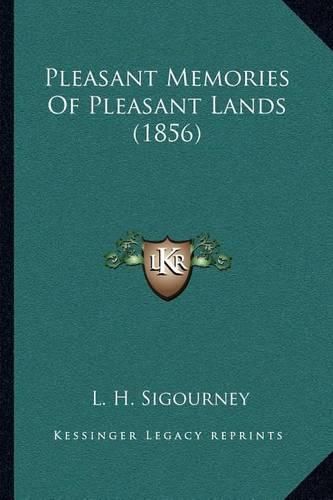 Pleasant Memories of Pleasant Lands (1856)