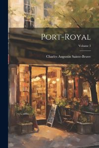 Cover image for Port-Royal; Volume 3