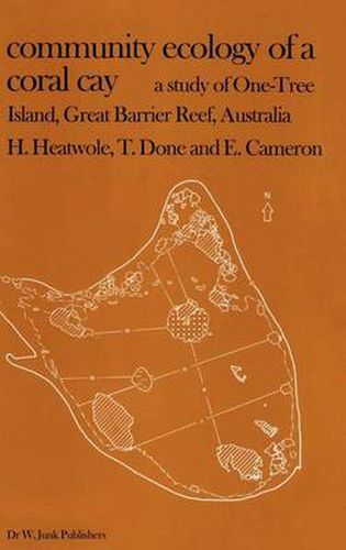 Cover image for Community Ecology of a Coral Cay: A Study of One-Tree Island, Great Barrier Reef, Australia