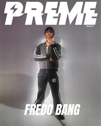 Preme Magazine: Fredo Bang