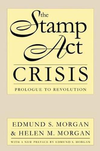 Cover image for The Stamp Act Crisis: Prologue to Revolution