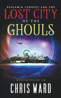 Cover image for Benjamin Forrest and the Lost City of the Ghouls