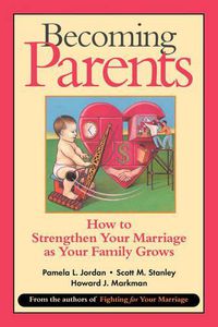 Cover image for Becoming Parents: How to Strengthen Your Marriage as Your Family Grows