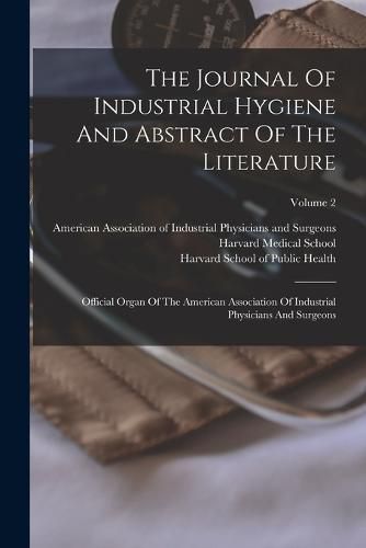 Cover image for The Journal Of Industrial Hygiene And Abstract Of The Literature