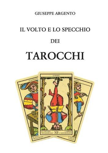 Cover image for Il volto e lo specchio dei tarocchi