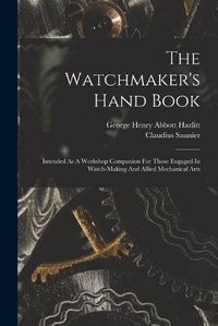 Cover image for The Watchmaker's Hand Book