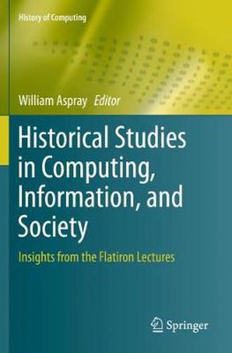 Cover image for Historical Studies in Computing, Information, and Society: Insights from the Flatiron Lectures