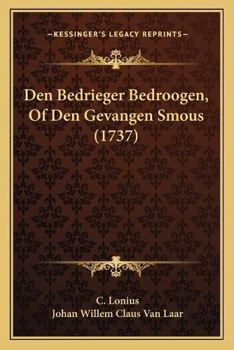 Cover image for Den Bedrieger Bedroogen, of Den Gevangen Smous (1737)