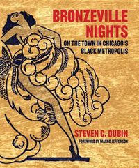 Cover image for Bronzeville Nights: On the Town in Chicago's Black Metropolis