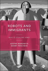 Cover image for Robots and Immigrants: Who Is Stealing Jobs?