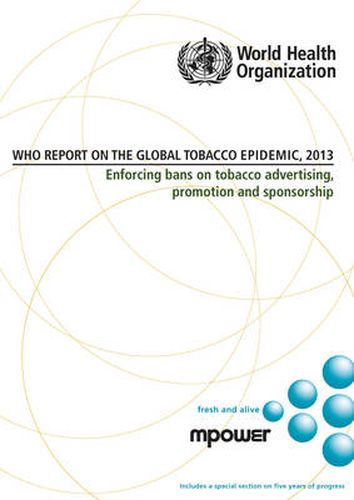 Cover image for WHO report on the global tobacco epidemic 2013: enforcing bans on tobacco advertising, promotion and sponsorship