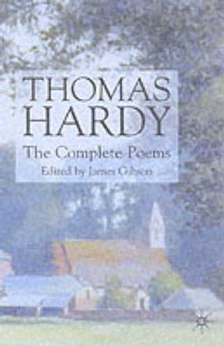 Thomas Hardy: The Complete Poems