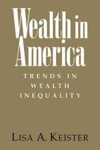 Cover image for Wealth in America: Trends in Wealth Inequality