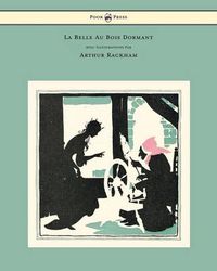 Cover image for La Belle Au Bois Dormant - Avec Illustrations Par Arthur Rackham