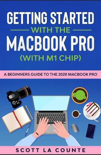 Cover image for Getting Started With the MacBook Pro (With M1 Chip): A Beginners Guide To the 2020 MacBook Pro