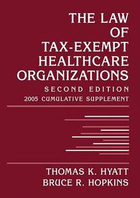 Cover image for Law of Tax-exempt Healthcare Organizations: 2005 Cumulative Supplement