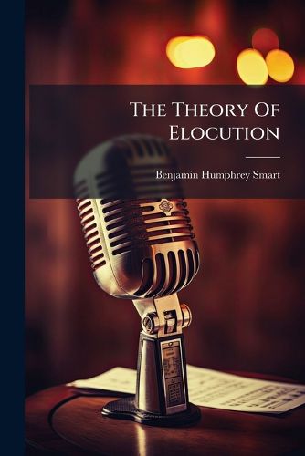 Cover image for The Theory Of Elocution