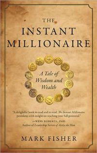 Cover image for The Instant Millionaire: A Tale of Wisdom and Wealth