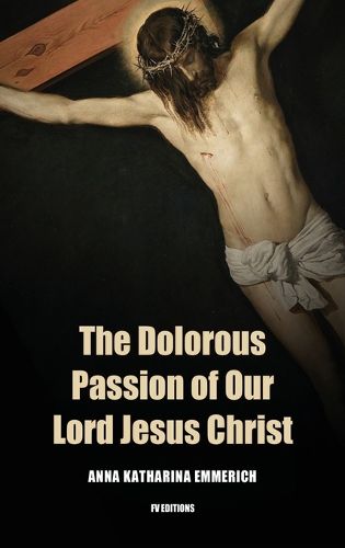 The Dolorous Passion of Our Lord Jesus Christ