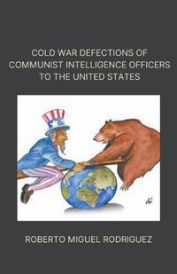 Cover image for Cold War Defections of Communist Intelligence Officers to the United States