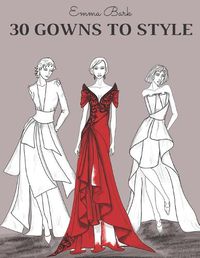 Cover image for 30 Gowns to Style