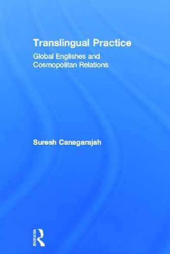 Cover image for Translingual Practice: Global Englishes and Cosmopolitan Relations