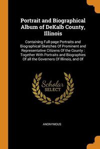 Cover image for Portrait and Biographical Album of DeKalb County, Illinois