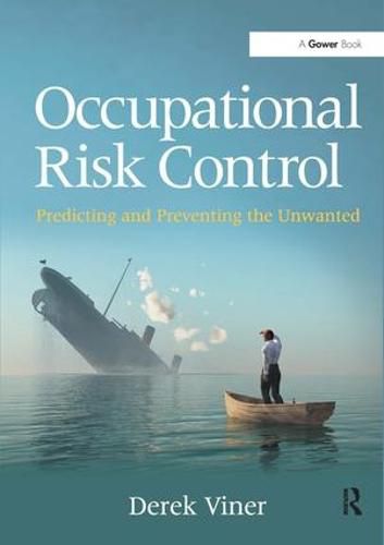 Cover image for Occupational Risk Control: Predicting and Preventing the Unwanted