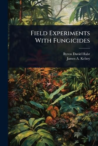 Cover image for Field Experiments With Fungicides
