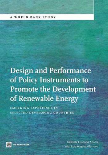 Cover image for Design and Performance of Policy Instruments to Promote the Development of Renewable Energy: Emerging Experience in Selected Developing Countries