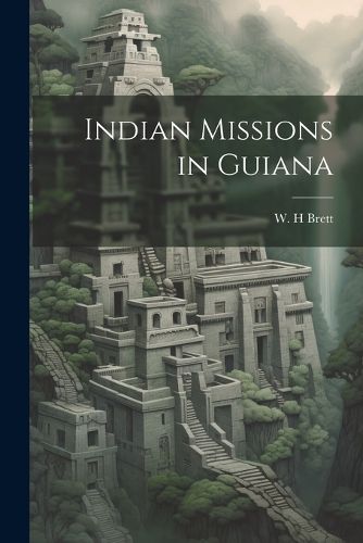 Cover image for Indian Missions in Guiana