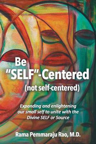 Cover image for Be Self-centered! Not Self-centered: A Dialogue on Spirituality