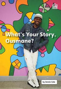 Cover image for What's Your Story, Ousmane?