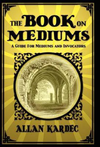 Cover image for The Book on Mediums: A Guide for Mediums and Invocators