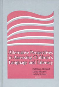 Cover image for Alternative Perspectives in Assessing Children's Language and Literacy