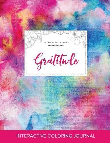 Cover image for Adult Coloring Journal: Gratitude (Floral Illustrations, Rainbow Canvas)