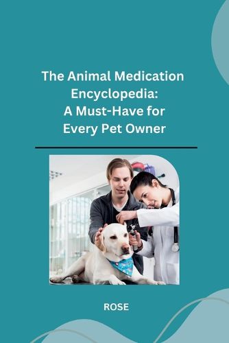 Cover image for The Animal Medication Encyclopedia