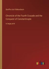 Cover image for Chronicle of the Fourth Crusade and the Conquest of Constantinople